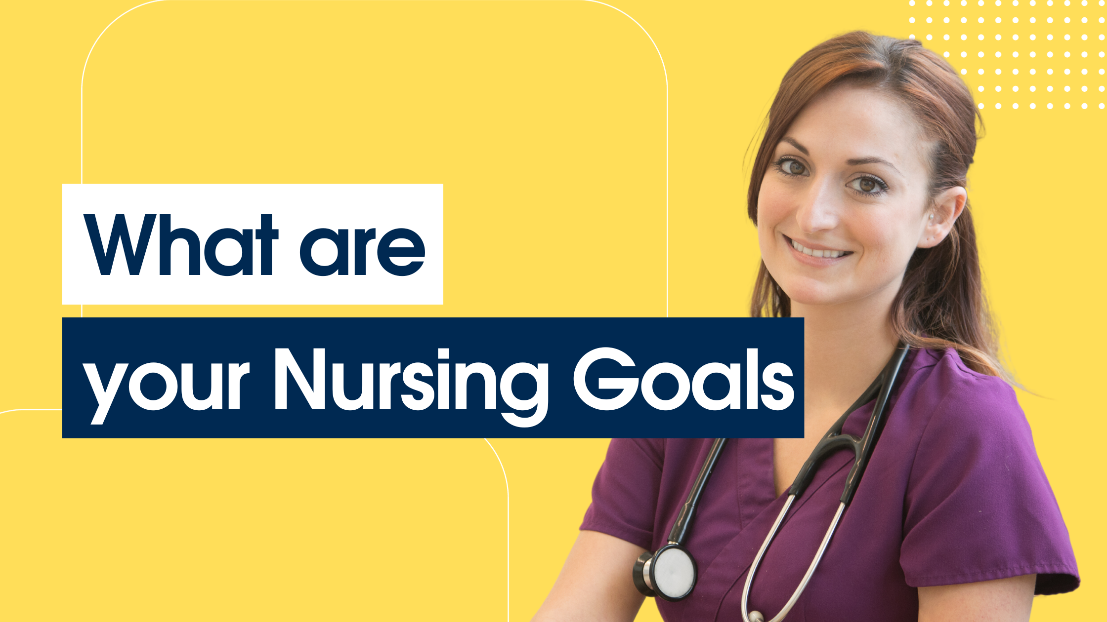 What are your Nursing Goals?