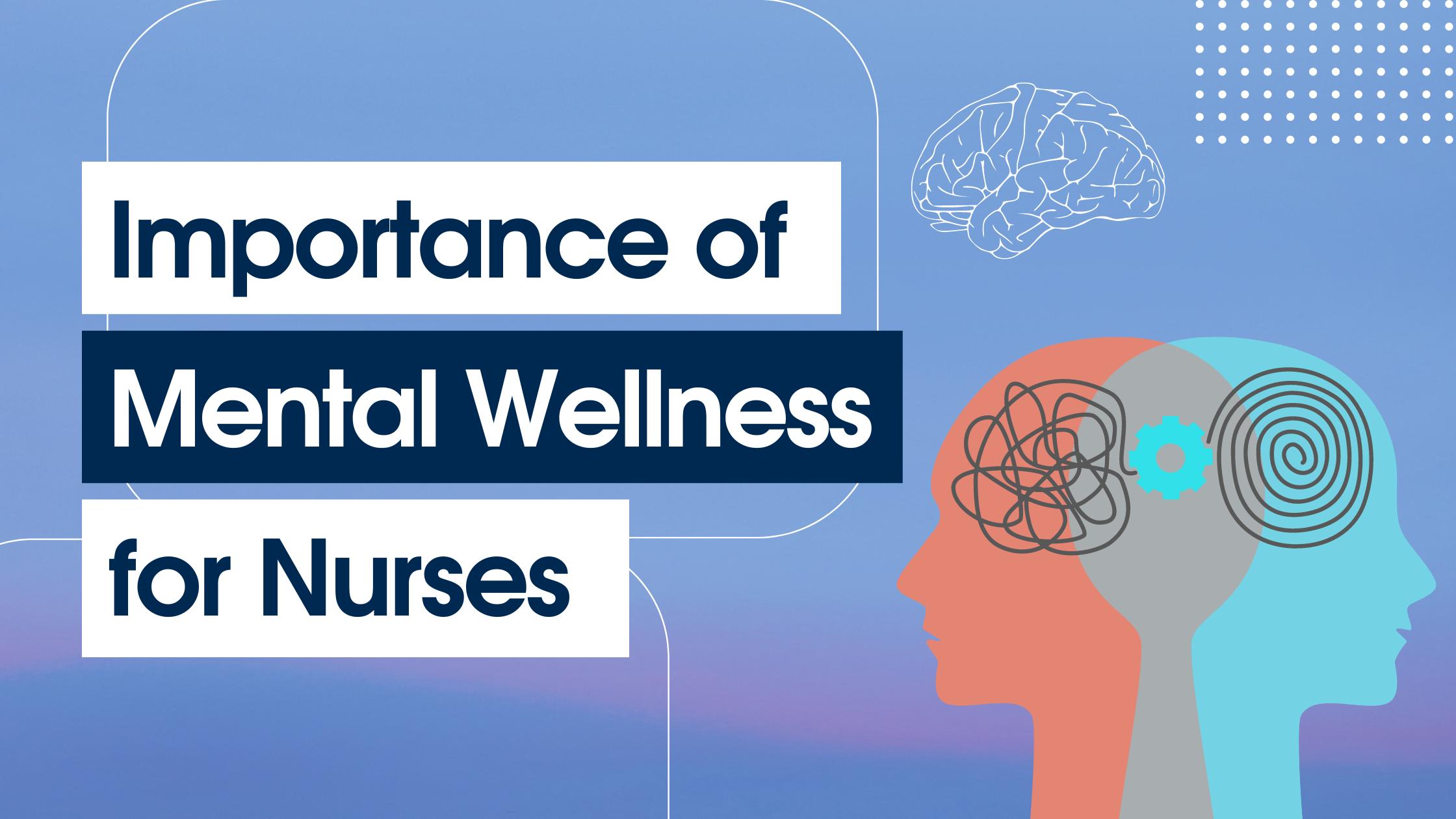 Importance of Mental Wellness for Nurses